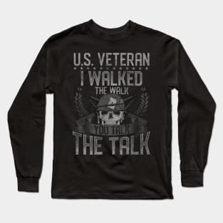 US Veteran I Walked The Walk You Talk The Talk Long Sleeve T-Shirt